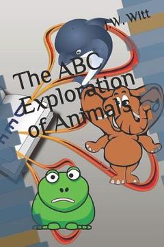 portada The ABC Exploration of Animals (en Inglés)