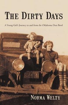portada the dirty days: a young girl ` s journey to and from the oklahoma dust bowl