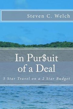 portada In Pursuit of a Deal: 5 Star Travel on a 2 Star Budget (en Inglés)