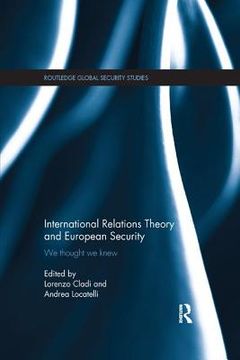 portada International Relations Theory and European Security: We Thought We Knew (en Inglés)