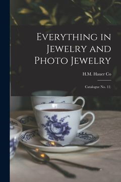 portada Everything in Jewelry and Photo Jewelry: Catalogue No. 12.