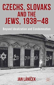 portada Czechs, Slovaks and the Jews, 1938-48: Beyond Idealisation and Condemnation
