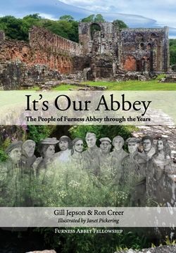 portada It's Our Abbey: The People of Furness Abbey through the Years (en Inglés)