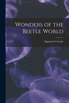 portada Wonders of the Beetle World (en Inglés)