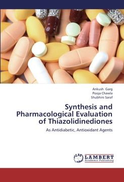 portada Synthesis and Pharmacological Evaluation of Thiazolidinediones: As Antidiabetic, Antioxidant Agents
