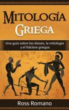 portada Mitología Griega: Una Guía Sobre los Dioses, la Mitología y el Folclore Griegos
