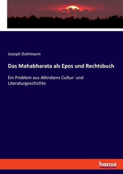 portada Das Mahabharata als Epos und Rechtsbuch: Ein Problem aus Altindiens Cultur- und Literaturgeschichte (en Alemán)