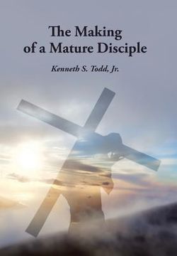 portada The Making of a Mature Disciple (en Inglés)
