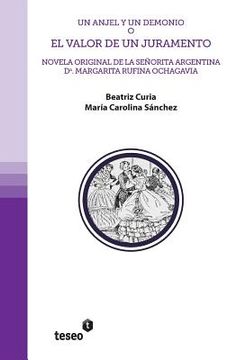 portada Un Anjel y un demonio o El valor de un juramento: Novela original de la señorita argentina Da. Margarita Rufina Ochagavia