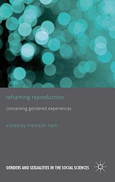 portada Reframing Reproduction: Conceiving Gendered Experiences (Genders and Sexualities in the Social Sciences) (in English)