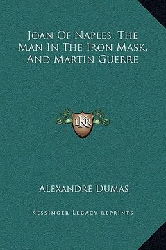 portada joan of naples, the man in the iron mask, and martin guerre (en Inglés)