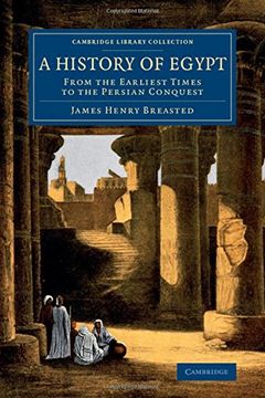 portada A History of Egypt: From the Earliest Times to the Persian Conquest (Cambridge Library Collection - Egyptology) (en Inglés)