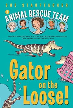 portada Gator on the Loose! (Animal Rescue Team 1) (en Inglés)