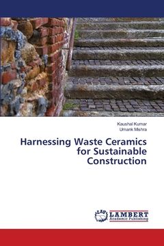 portada Harnessing Waste Ceramics for Sustainable Construction (en Inglés)