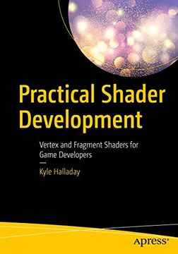 portada Practical Shader Development: Vertex and Fragment Shaders for Game Developers (en Inglés)