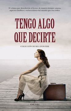 portada Tengo Algo que Decirte (Relatos) (in Spanish)