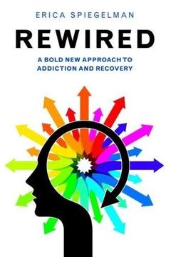 portada Rewired: A Bold new Approach to Addiction and Recovery 