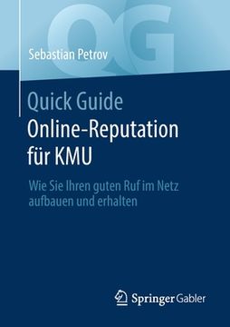 portada Quick Guide Online-Reputation Für Kmu: Wie Sie Ihren Guten Ruf Im Netz Aufbauen Und Erhalten (in German)