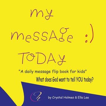 portada My Message Today: A Daily Message Flip Book For Kids. (in English)