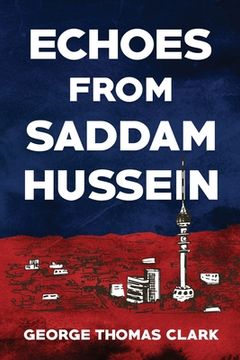 portada Echoes from Saddam Hussein (en Inglés)
