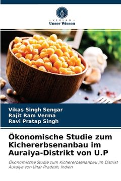 portada Ökonomische Studie zum Kichererbsenanbau im Auraiya-Distrikt von U.P (en Alemán)