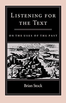 portada Listening for the Text: On the Uses of the Past (The Middle Ages Series) (en Inglés)