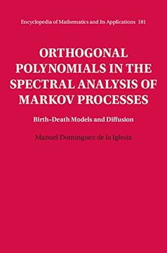 portada Orthogonal Polynomials in the Spectral Analysis of Markov Processes: Birth-Death Models and Diffusion: 181 (Encyclopedia of Mathematics and its Applications, Series Number 181) 