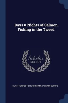 portada Days & Nights of Salmon Fishing in the Tweed (en Inglés)