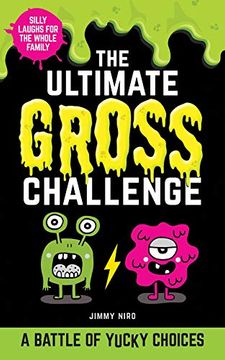 portada The Ultimate Gross Challenge: A Battle of Yucky Choices (Ultimate Silly Joke Books for Kids) (en Inglés)