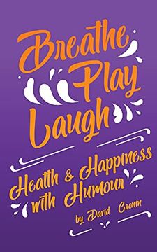 portada Breathe Play Laugh: Health and Happiness With Humour (in English)