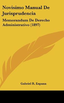 portada Novisimo Manual de Jurisprudencia: Memorandum de Derecho Administrativo (1897)
