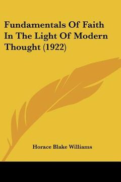 portada fundamentals of faith in the light of modern thought (1922) (en Inglés)