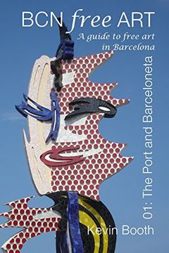 portada BCNFreeArt 01: The Port and Barceloneta. A guide to free art in Barcelona (Barcelona Free Art Guides) (en Inglés)