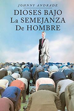 portada Dioses Bajo la Semejanza de Hombre (in Spanish)