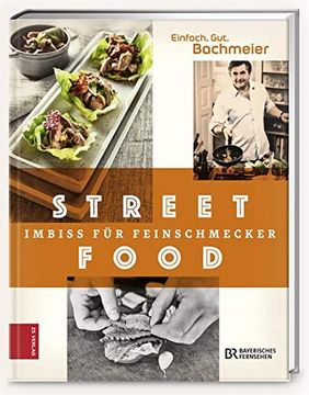 portada Einfach. Gut. Bachmeier. Streetfood - Imbiss für Feinschmecker (en Alemán)