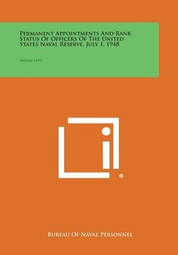 portada Permanent Appointments and Rank Status of Officers of the United States Naval Reserve, July 1, 1948: Navpers 15793 (en Inglés)