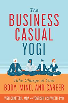 portada The Business Casual Yogi: Take Charge of Your Body, Mind, and Career (in English)