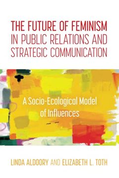 portada The Future of Feminism in Public Relations and Strategic Communication: A Socio-Ecological Model of Influences (en Inglés)