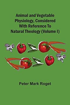 portada Animal and Vegetable Physiology, Considered With Reference to Natural Theology (Volume i) 