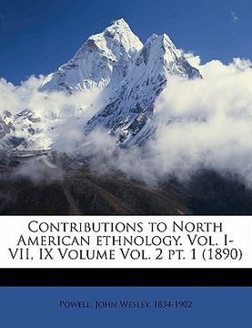 portada contributions to north american ethnology. vol. i-vii, ix volume vol. 2 pt. 1 (1890)