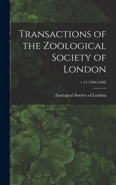 portada Transactions of the Zoological Society of London; v.14 (1896-1898) (en Inglés)