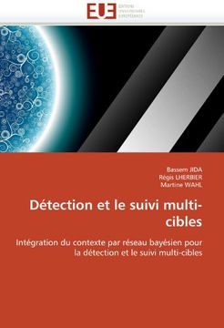 portada Détection et le suivi multi-cibles: Intégration du contexte par réseau bayésien pour la détection et le suivi multi-cibles