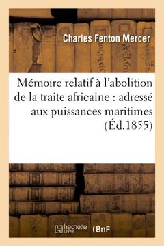 portada Memoire Relatif A L'Abolition de La Traite Africaine: Adresse Aux Puissances Maritimes (Histoire) (French Edition)