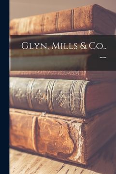 portada Glyn, Mills & Co.. --