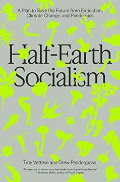 portada Half-Earth Socialism: A Plan to Save the Future From Extinction, Climate Change and Pandemics (in English)