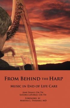 portada From Behind the Harp: Music in end of Life Care (en Inglés)