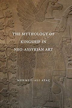 portada The Mythology of Kingship in Neo-Assyrian art (en Inglés)