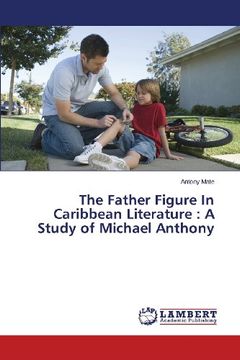 portada The Father Figure in Caribbean Literature: A Study of Michael Anthony