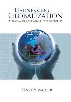 portada Harnessing Globalization: A Review of East Asian Case Histories (en Inglés)