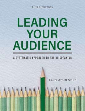 portada Leading Your Audience: A Systematic Approach to Public Speaking (en Inglés)